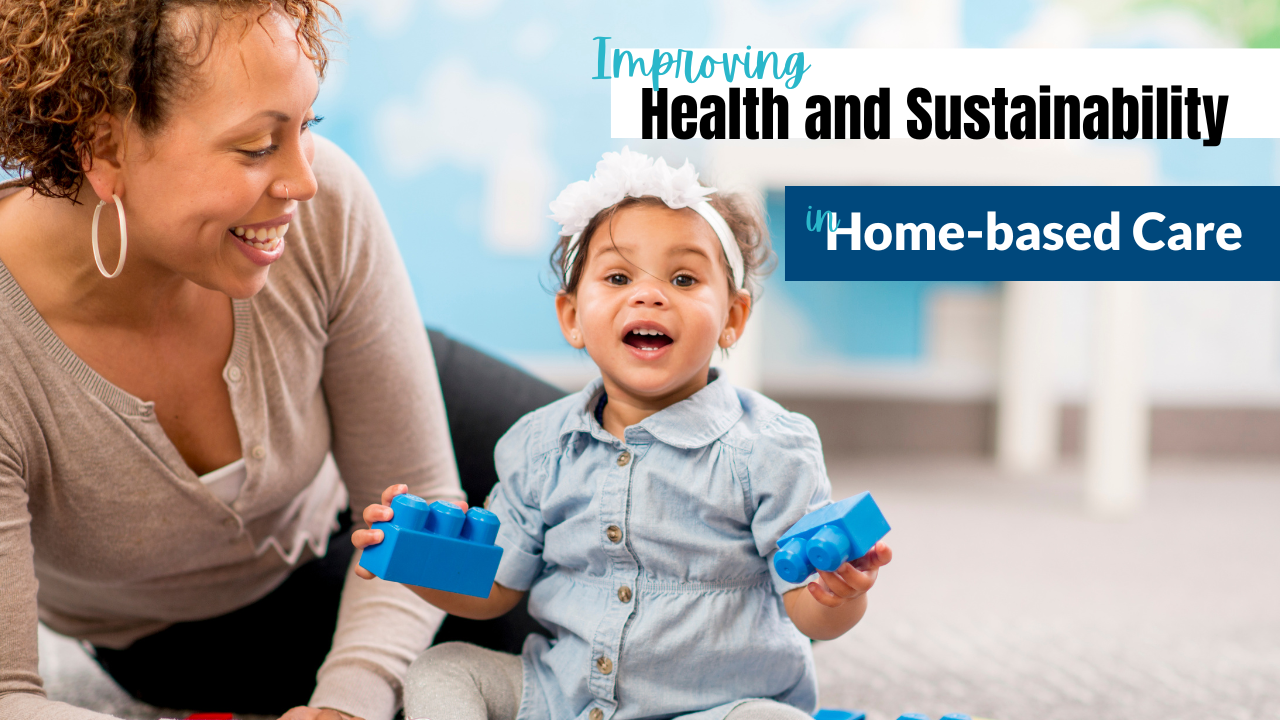 Improving Environmental Health & Sustainability in Home-based Care