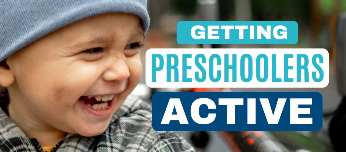 Getting Preschoolers Active - Oct 19,2022