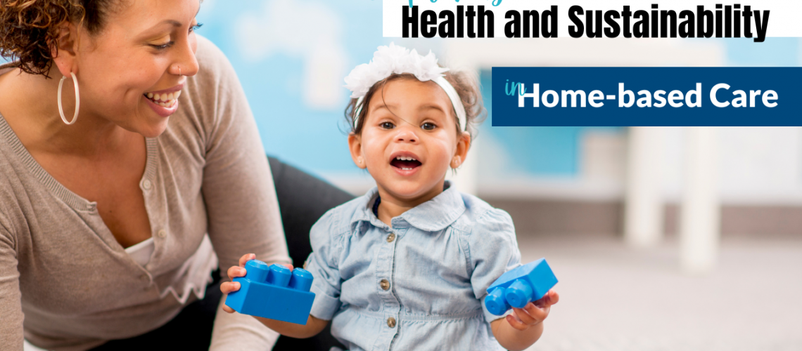 Improving Environmental Health & Sustainability in Home-based Care